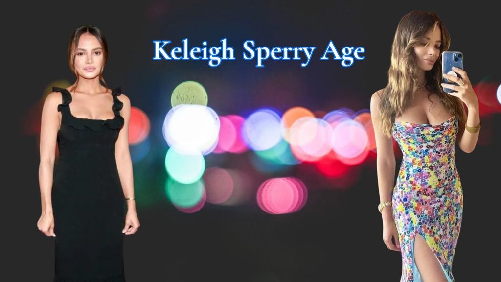 Keleigh Sperry Age